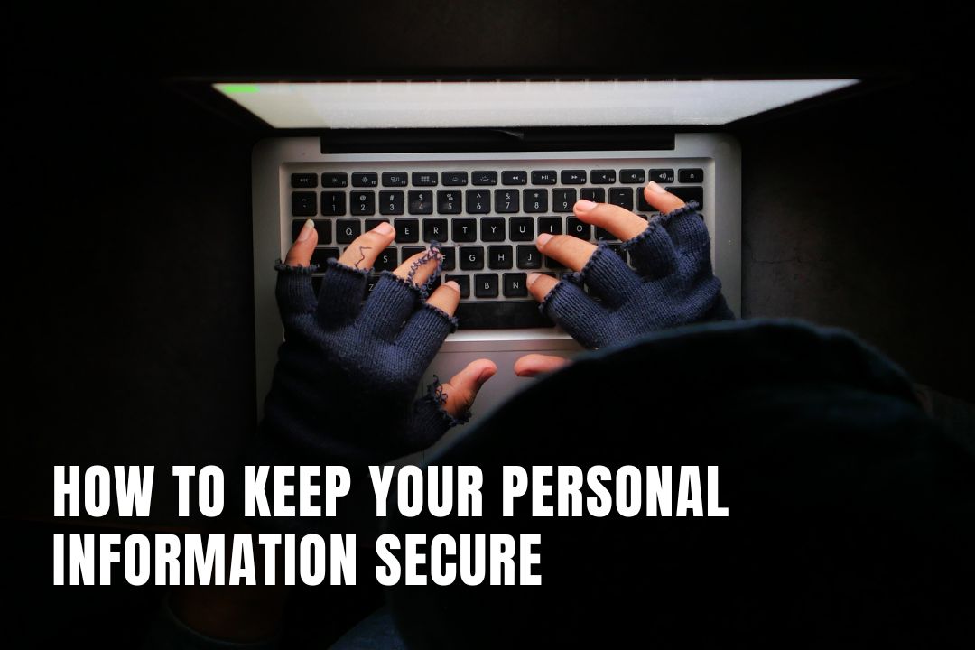 View of How to Keep Your Personal Information Secure: What you need